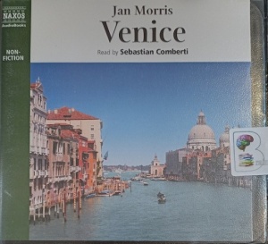 Venice written by Jan Morris performed by Sebastian Comberti on Audio CD (Unabridged)